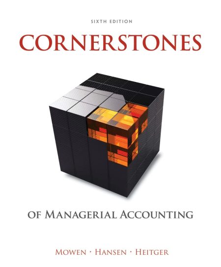 Cornerstones of Managerial Accounting 6th Edition