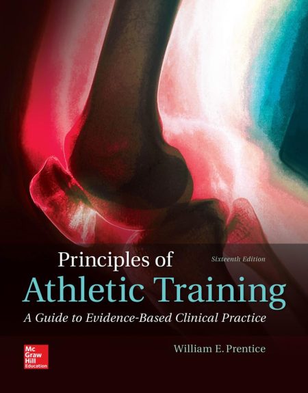 Principles of Athletic Training: A Guide to Evidence-Based Clinical Practice 16th Edition