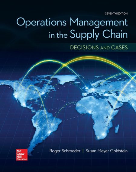 Operations Management In The Supply Chain: Decisions & Cases 7th Edition