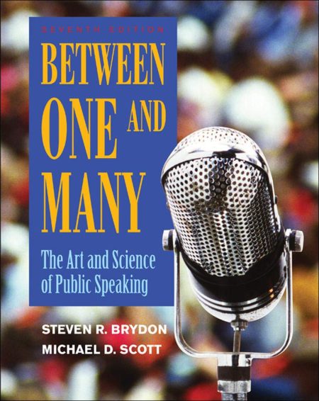 Between One and Many: The Art and Science of Public Speaking 7th Edition