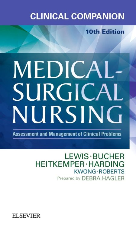 Clinical Companion to Medical-Surgical Nursing: Assessment and Management of Clinical Problems 10th Edition