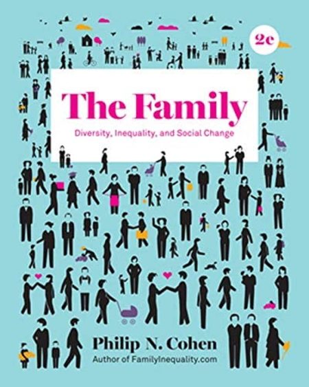 The Family: Diversity, Inequality, and Social Change 2nd Edition