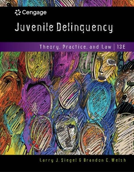 Juvenile Delinquency: Theory, Practice, and Law 13th Edition