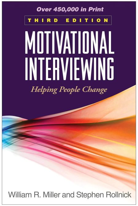 Motivational Interviewing: Helping People Change, 3rd Edition
