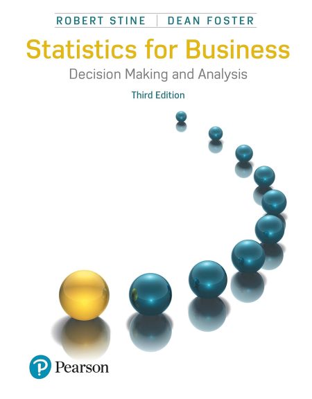 Statistics for Business: Decision Making and Analysis 3rd Edition