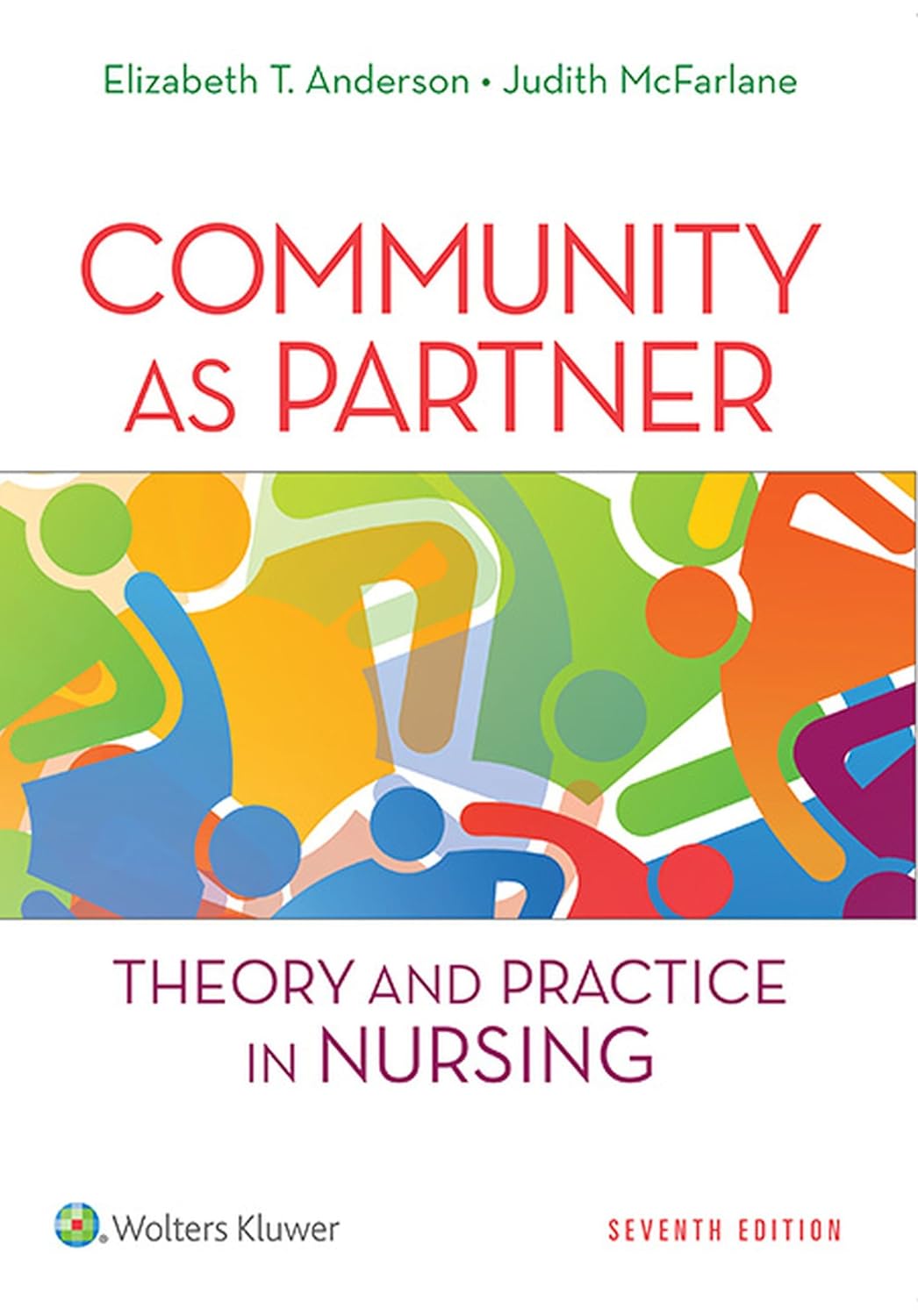 Community As Partner: Theory and Practice in Nursing 7th Edition