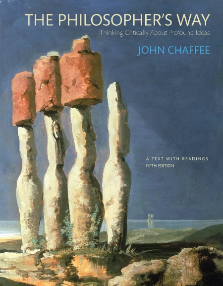 Philosopher's Way, The: Thinking Critically About Profound Ideas 5th Edition