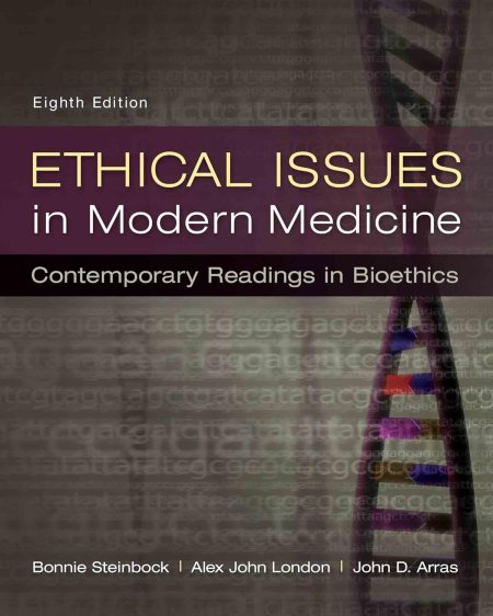 Ethical Issues in Modern Medicine: Contemporary Readings in Bioethics 8th Edition