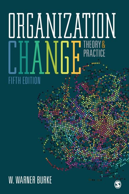 Organization Change: Theory and Practice 5th Edition
