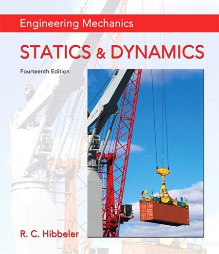 Engineering Mechanics: Statics & Dynamics 14th Edition
