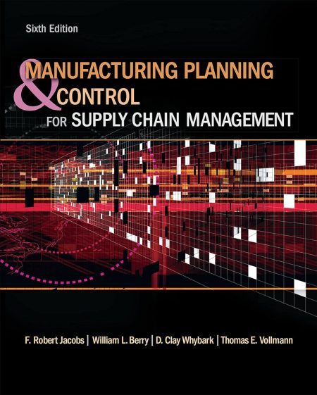 Manufacturing Planning and Control for Supply Chain Management 6th Edition