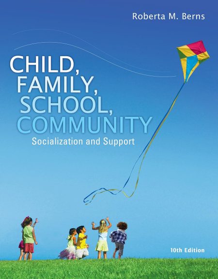 Child, Family, School, Community: Socialization and Support 10th Edition