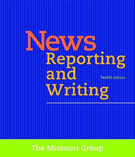 News Reporting and Writing 12th Edition