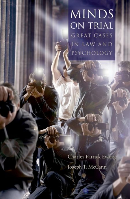 Minds on Trial: Great Cases in Law and Psychology 1st Edition