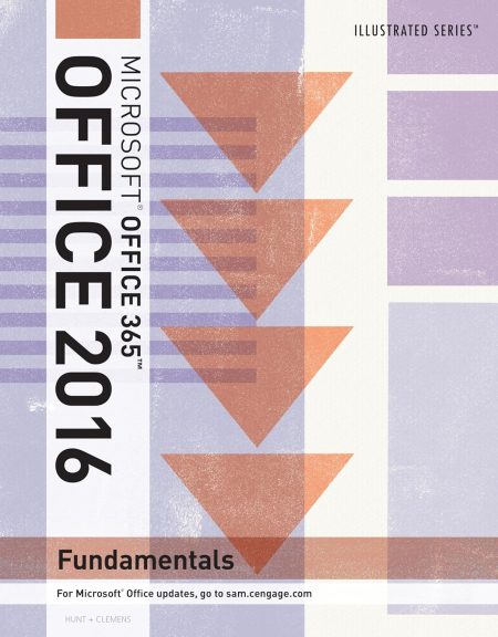 Illustrated MicrosoftOffice 365 & Office 2016: Fundamentals 1st Edition