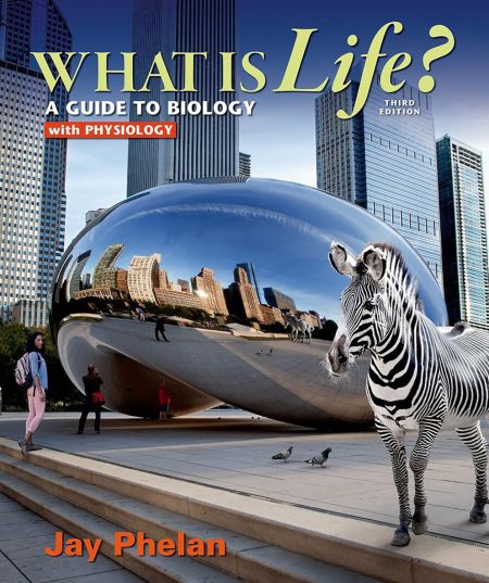 What is Life? A Guide to Biology with Physiology 3rd Edition