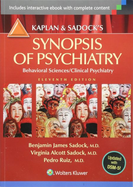 Kaplan and Sadock's Synopsis of Psychiatry: Behavioral Sciences/Clinical Psychiatry 11th Edition