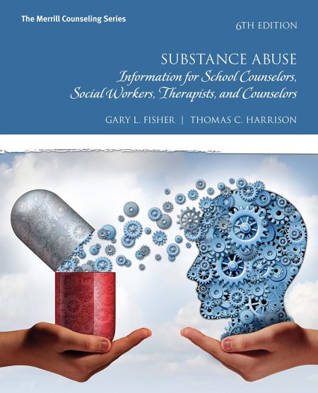 Substance Abuse: Information for School Counselors, Social Workers, Therapists, and Counselors 6th Edition