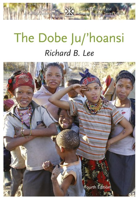 The Dobe Ju/'Hoansi (Case Studies in Cultural Anthropology) 4th Edition