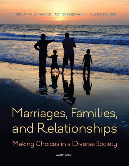 Marriages, Families, and Relationships: Making Choices in a Diverse Society 12th Edition