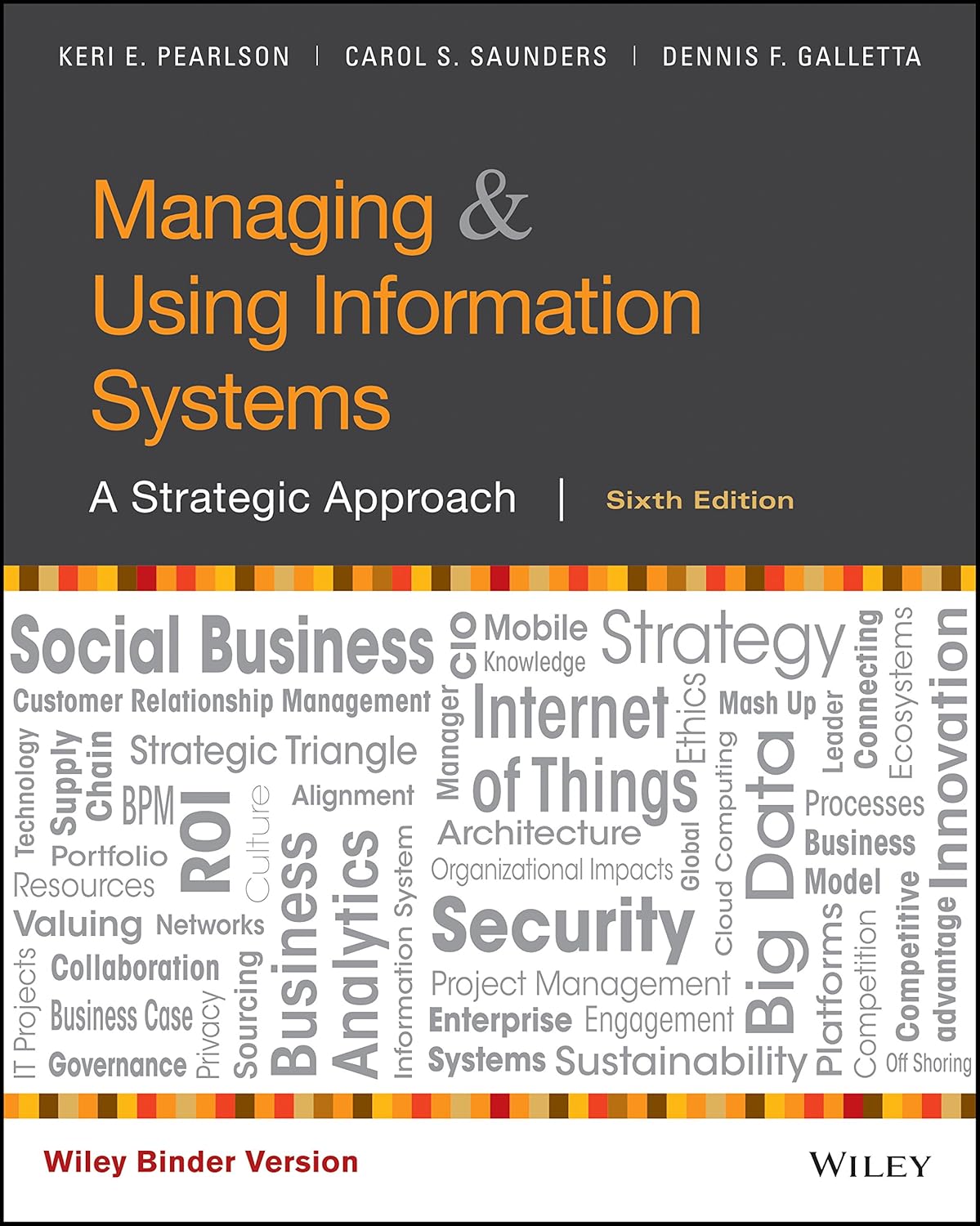 Managing and Using Information Systems: A Strategic Approach 6th Edition