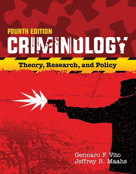 Criminology: Theory, Research, and Policy 4th Edition