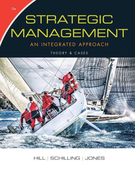 Strategic Management: Theory & Cases: An Integrated Approach 12th Edition
