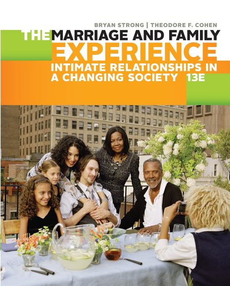 The Marriage and Family Experience: Intimate Relationships in a Changing Society 13th Edition