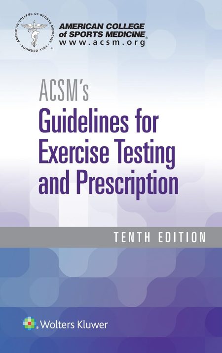 ACSM's Guidelines for Exercise Testing and Prescription 10th Edition