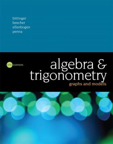 Algebra and Trigonometry Graphs and Models 6th Edition