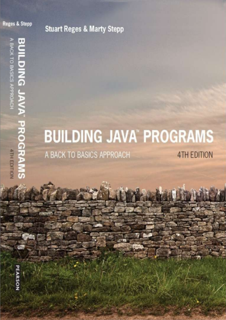 Building Java Programs: A Back to Basics Approach 4th Edition
