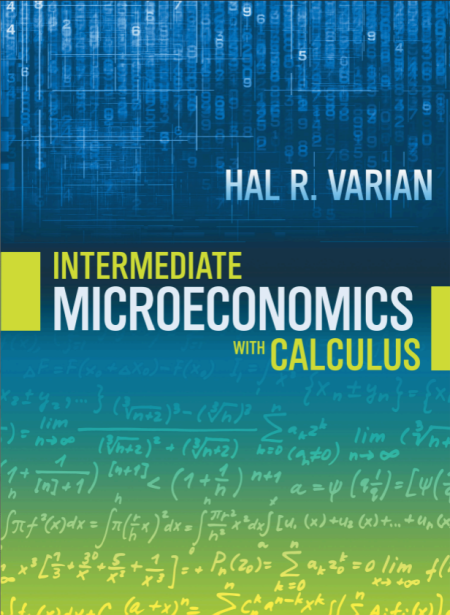 Intermediate Microeconomics with Calculus: A Modern Approach 1st Edition