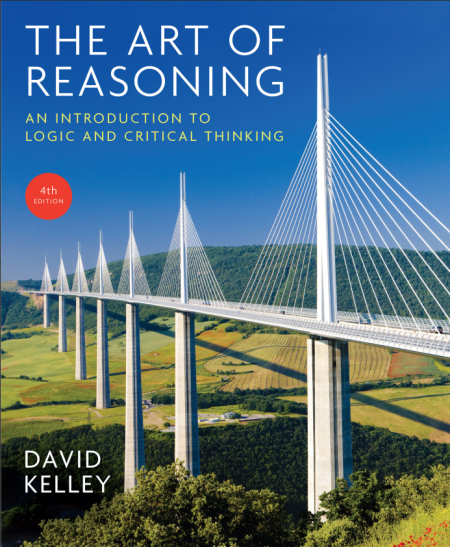 The Art of Reasoning: An Introduction to Logic and Critical Thinking 4th Edition