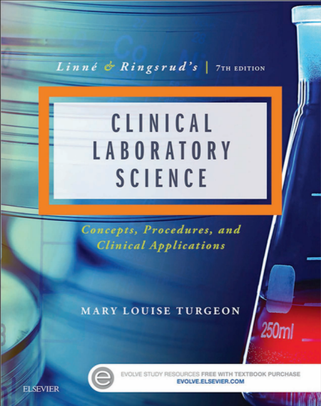 Linne & Ringsrud's Clinical Laboratory Science: Concepts, Procedures, and Clinical Applications 7th Edition