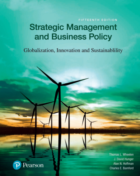 Strategic Management and Business Policy: Globalization, Innovation and Sustainability 15th Edition