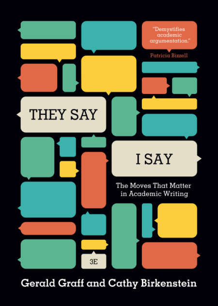 "They Say / I Say": The Moves That Matter in Academic Writing 3rd Edition