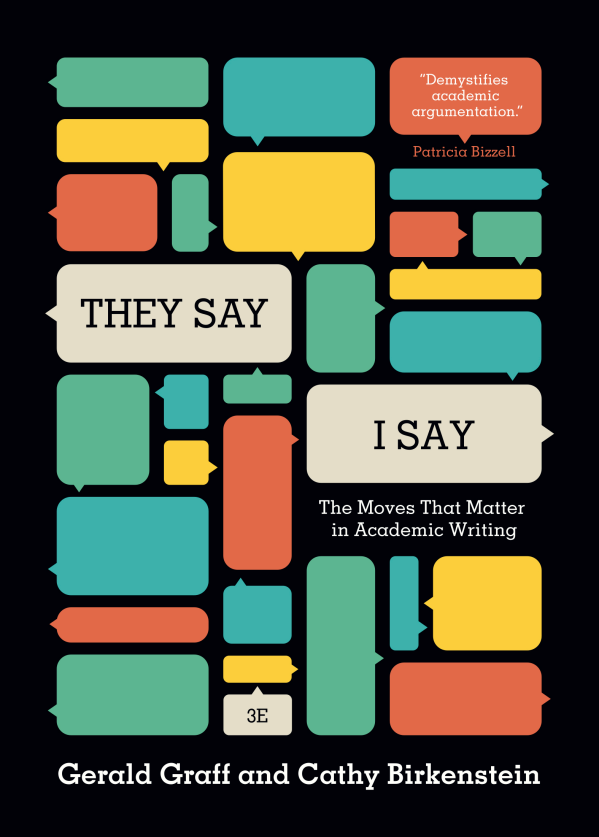 "They Say / I Say": The Moves That Matter in Academic Writing 3rd Edition